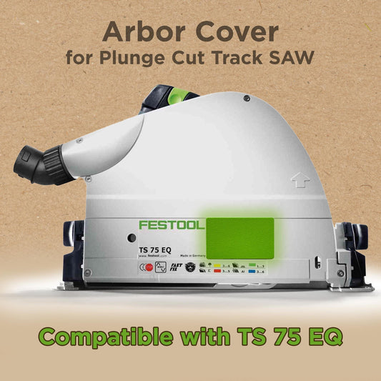 Festool Arbor Cover for model# TS 75 EQ Plunge Cut Track Saw